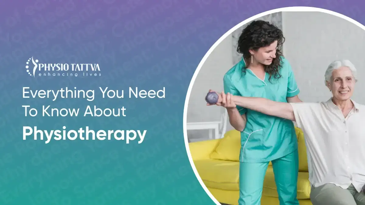 Everything You Need To Know About Physiotherapy