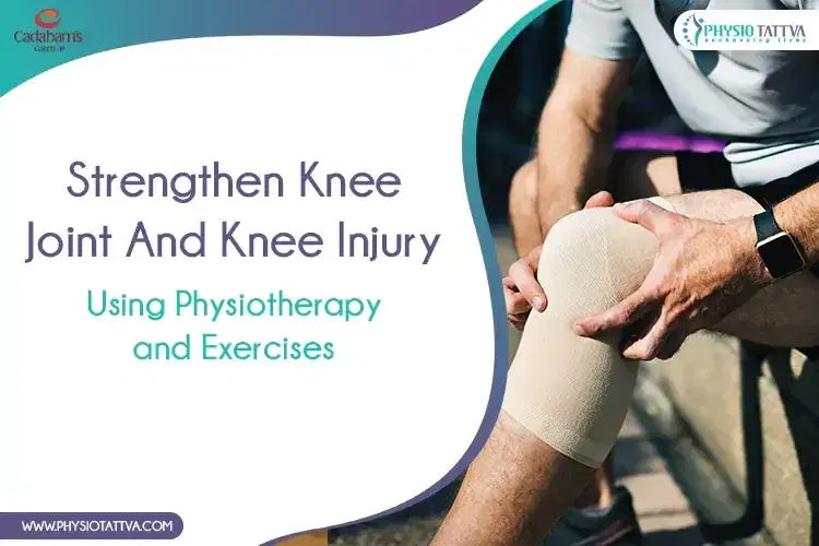 Strengthen Knee Joint And Heal Knee Injury Using Physiotherapy And Exercises