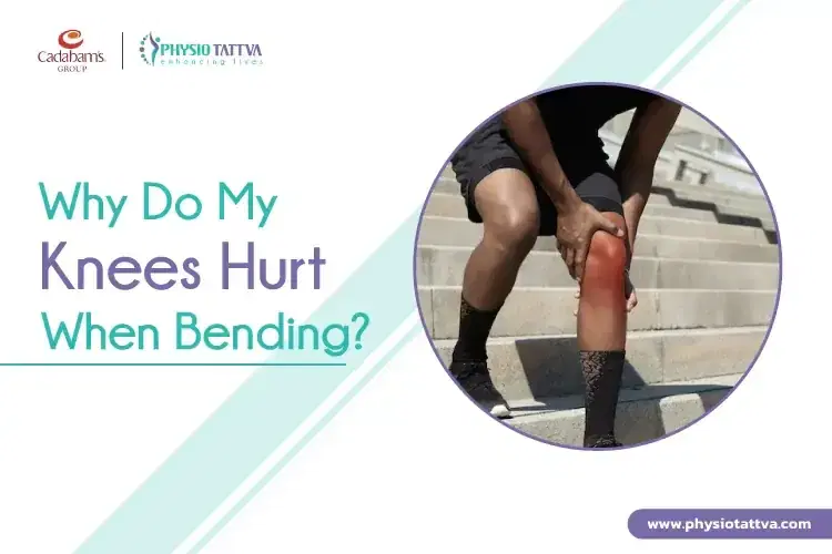 Why do my knees hurt when bending?