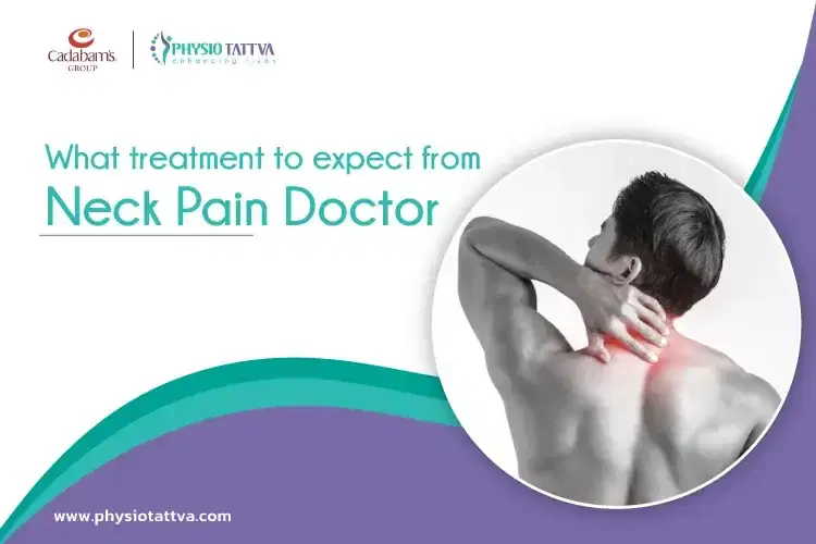 A Guide to Visiting a Neck Pain Doctor| Physiotattva