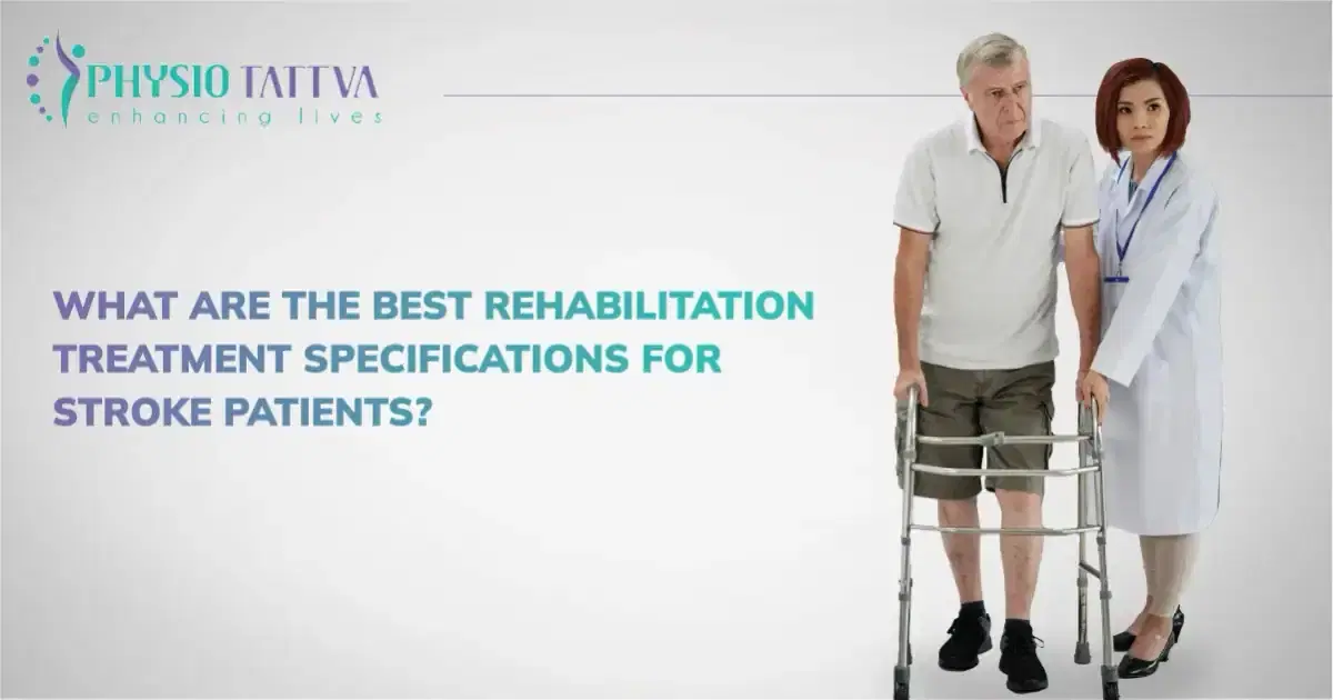 What are the best rehabilitation treatment specifications for stroke patients?