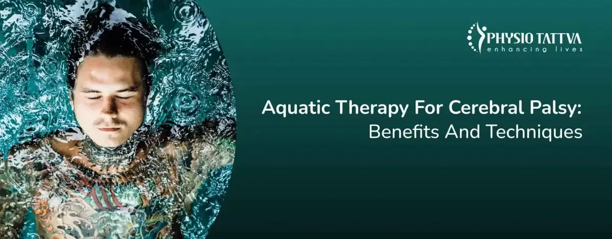 Aquatic Therapy for Cerebral Palsy: Benefits and Techniques