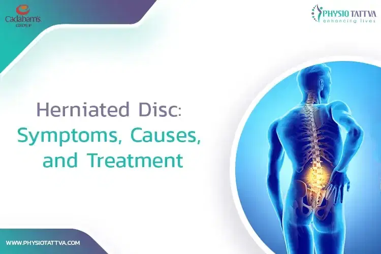 Herniated Disc : Symptoms, Causes and Treatment