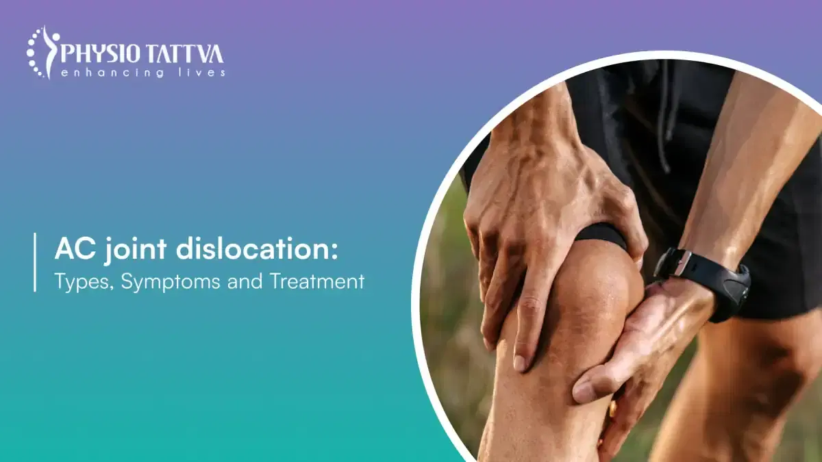 AC joint dislocation: Types, Symptoms and Treatment