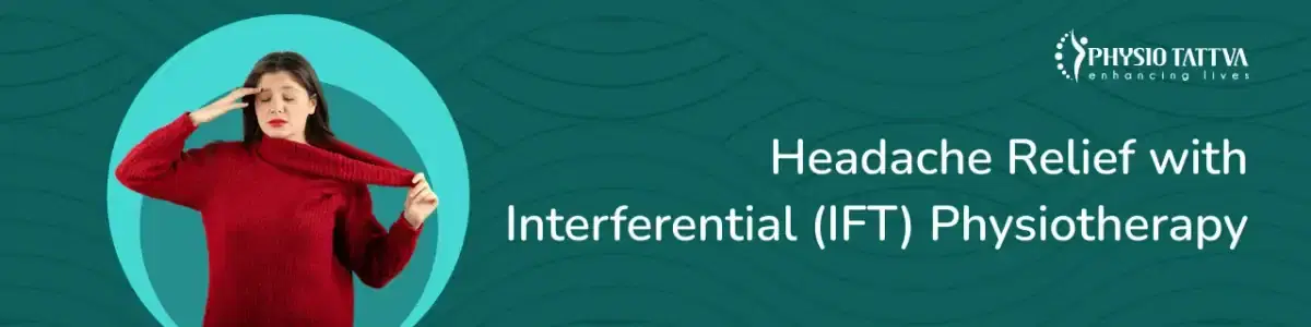 Interferential Therapy (IFT) for Headache